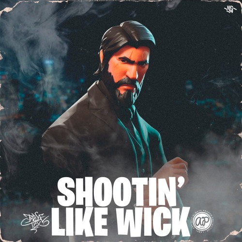 SHOOTIN' LIKE WICK