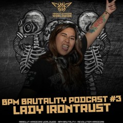BPM Brutality Podcast mixed by Lady IronTrust