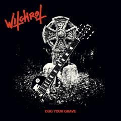 Witchrot - Dug Your Grave