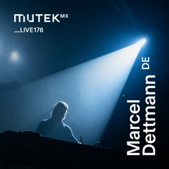 MUTEKLIVE176 - Marcel Dettmann