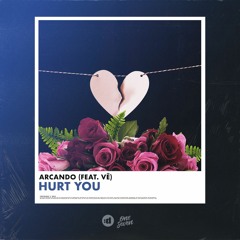 Arcando - Hurt You (feat. VĒ)