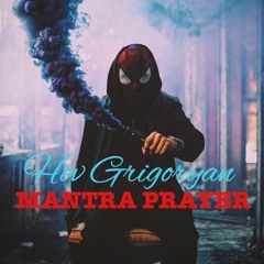 HOV GRIGORYAN - MANTRA PRAYER / Молитва и Рэп [#BASSBOOSTED] 2019
