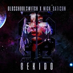 Oldschoolswitch & Nick Satison - Gekido