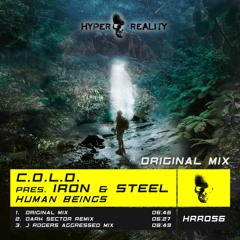 C.O.L.D. Pres. Iron & Steel - Human Beings (Original Mix) OUT NOW!!!