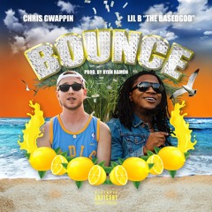 Bounce (Ft. Lil B The BasedGod)