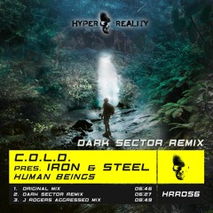 C.O.L.D. Pres. Iron & Steel - Human Beings (Dark Sector Remix) OUT NOW!!!