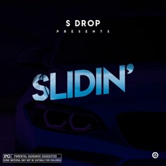 S Drop - Slidin