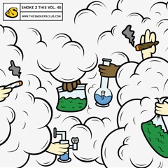 The Smokers Club - "Smoke 2 This" Vol. 45