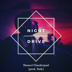 Night Drive [Mashup cover] - Shaneel Chanderpaul [prod by Naik]