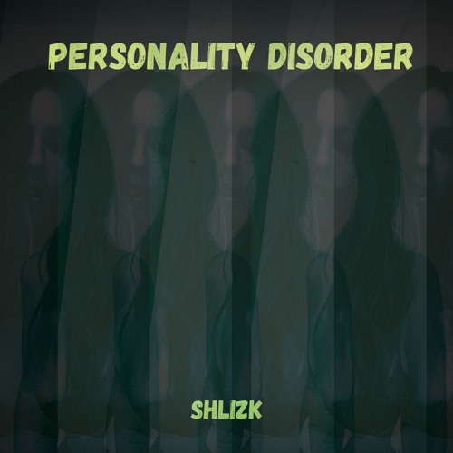Shlizk - Personality Disorder