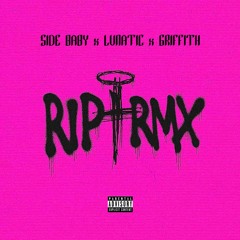 Side Baby - RIP RMX (feat. Lvnatic, Griffith)