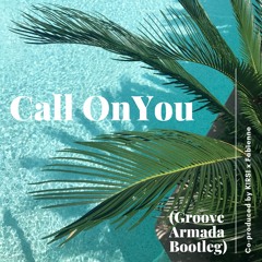 Call on You (Groove Armada bootleg) ft. Fabienne