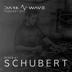 Dark Wave Podcast - Schubert Aug 2019