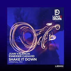 Juan Valencia & Esneider Cadavid - Shake It Down (Original Mix) OUT NOW