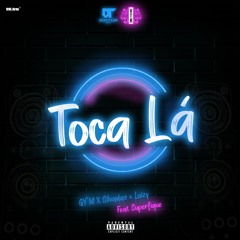 Toca Lá (Feat. SuperFigue)