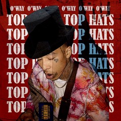 O'Way - "Top Hats" | IG @oway600