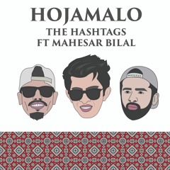 Hojamalo | The Hashtags Ft Mahesar Bilal