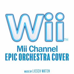 Wii Mii Channel [Epic Orchestra Cover]