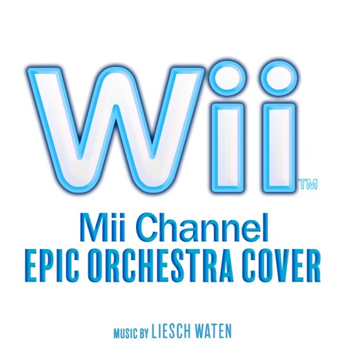 Wii Mii Channel [Epic Orchestra Cover]