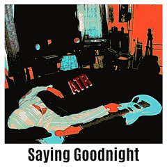 Saying Goodnight