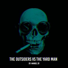 The Outsiders Vs The Yard Man