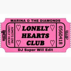 Marina And The Diamonds - Lonely Hearts Club (DJ Super Will Edit)