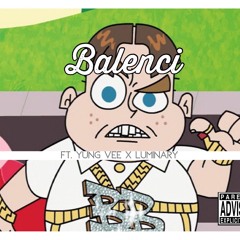 Balenci(bought it first)- ft. Yung Vee x Luminary