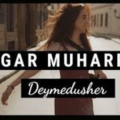 Nigar Muharrem  - Deymeduser