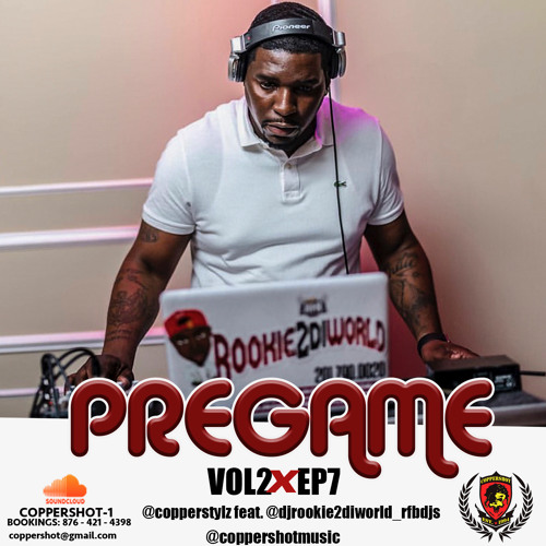 PreGame S2 V7 - @CopperStylz ft @djrookie2diworld_rfbdjs