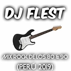 DJ Flest - Mix Rock De los 80 & 90 (PERÚ - 2019)