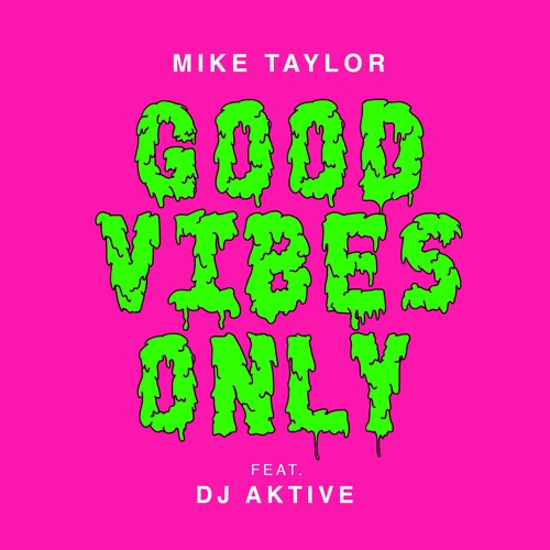 Good Vibes Only Feat. Dj Aktive