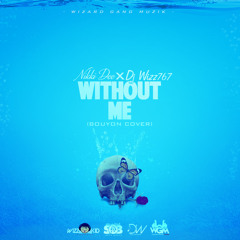 NIKKI DEE X DJ WIZZ767 - WITHOUT ME (BOUYON COVER)