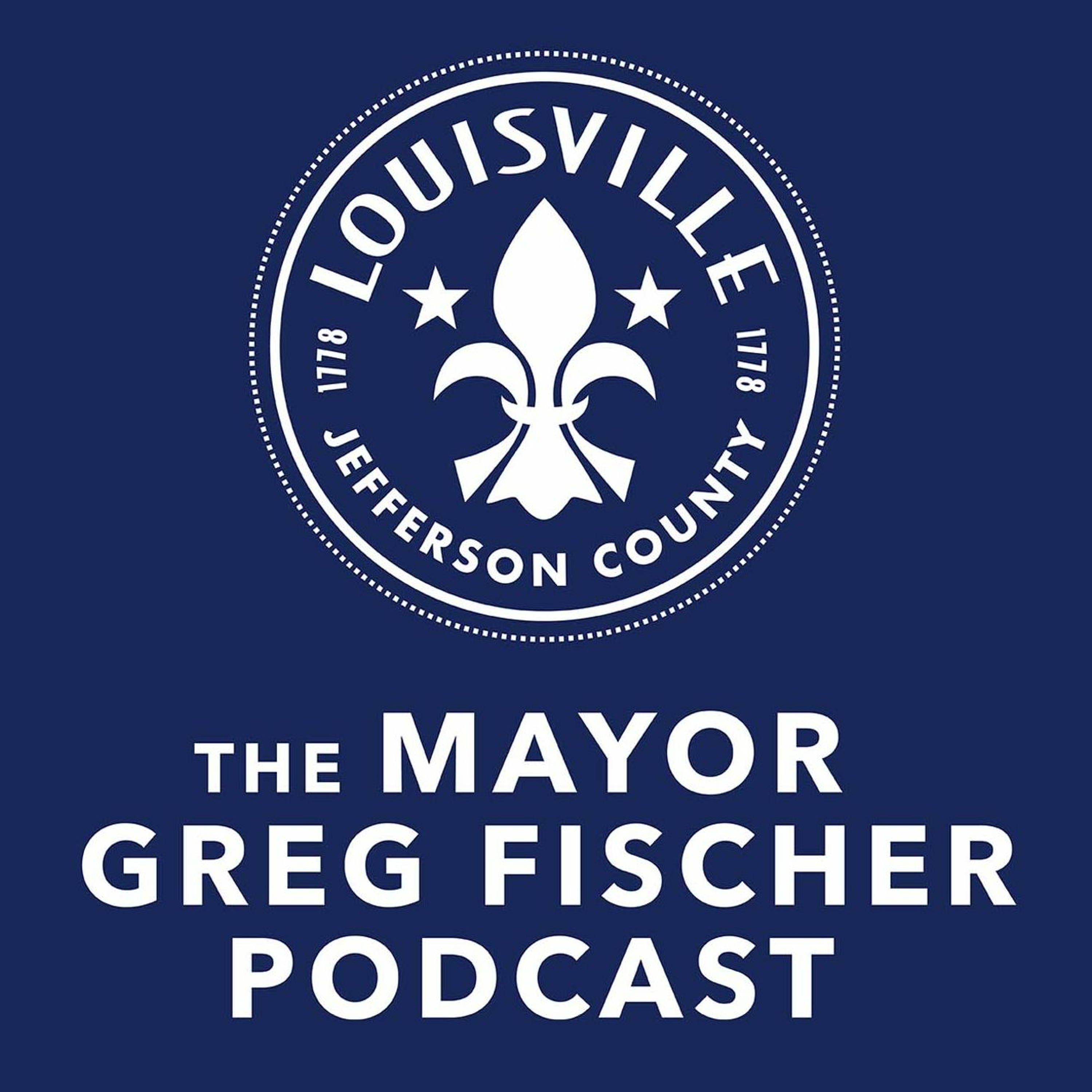 The Mayor Greg Fischer Podcast