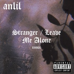 Stranger / Leave Me Alone Remix