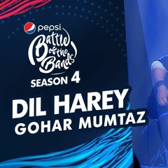 Gohar Dil Harey Episode 7 Pepsi Battle Of The Bands Season 4