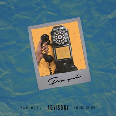 POR QUÉ (PROD. 4AM)