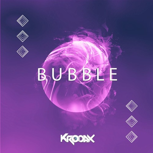 KrodaX - Bubble (Original Mix) [Free Download]