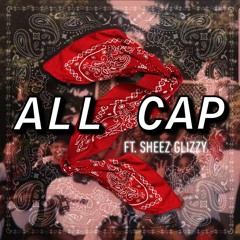 All Cap BANDMAN x Drae Steves Ft. Sheez Glizzy