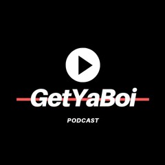 Get Ya Boi - Episode 2