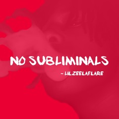 NoSubliminals - Lilzeelaflare