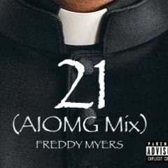 21 (AIOMG Mix)- Freddy Myers
