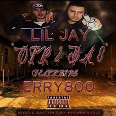 ERRY800 ft. LIL JAY  - "OTR 2 DA 8"