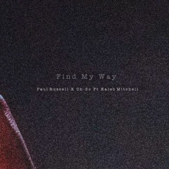 Find My Way (feat. Paul Russell And Kaleb Mitchell)