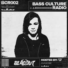 Bass Culture Radio Ep002 Ft. BLAQOUT