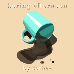 boring afternoon (prod. draffish)