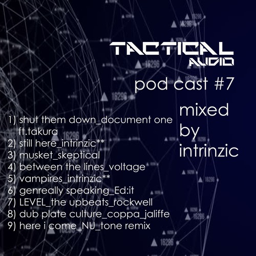 tactical audio pod cast #7 mixed by intrinzic