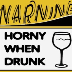 Drunk & Horny