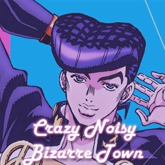 Crazy Noisy Bizzare Town