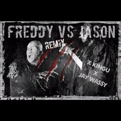 'Freddy Vs Jason REMIX' X Kingu X Jay Wa$$y [Prod. By Willie G] 2