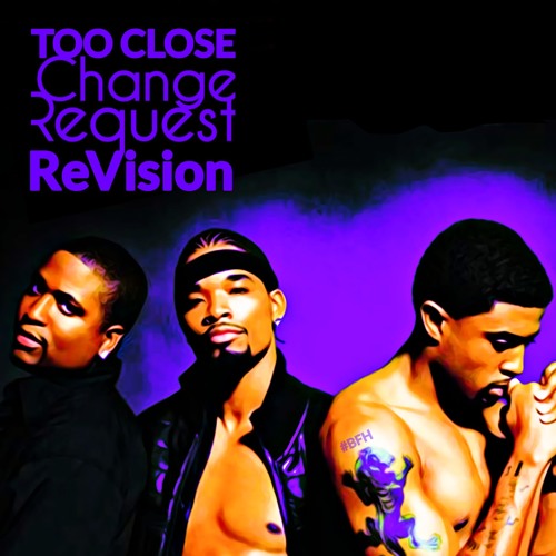 Next | Too Close (Change Request ReVision)